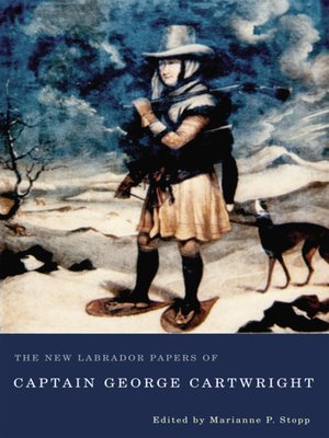 cover image of The New Labrador Papers of Captain George Cartwright